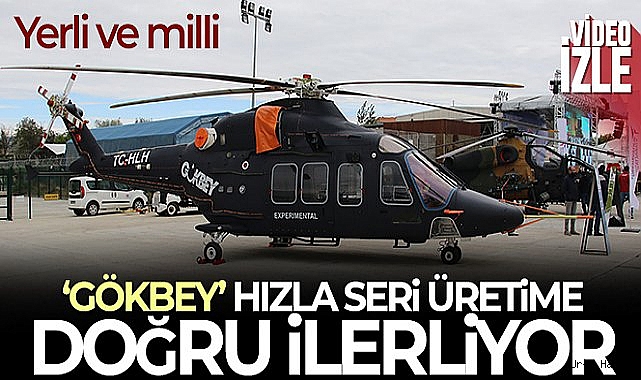 Yerli ve milli helikopter Gökbey'in 4'üncü prototipi ilk kez görüntülendi