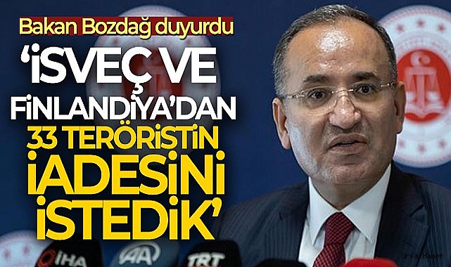 Bakan Bozdağ: 'İsveç ve Finlandiya'dan 33 teröristin iadesini istedik'