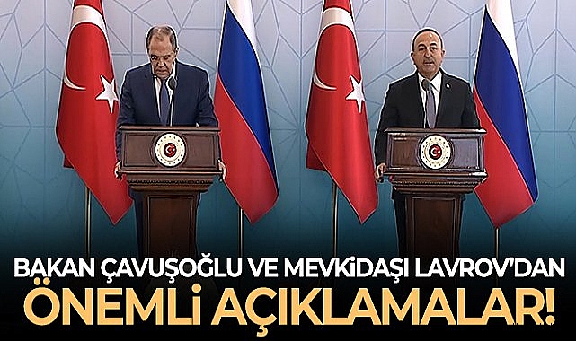 Bakan Çavuşoğlu ve mevkidaşı Lavrov'dan ortak mesajlar!