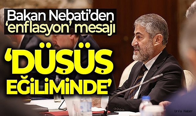 Bakan Nebati: 'Enflasyon artışı hız kesti'