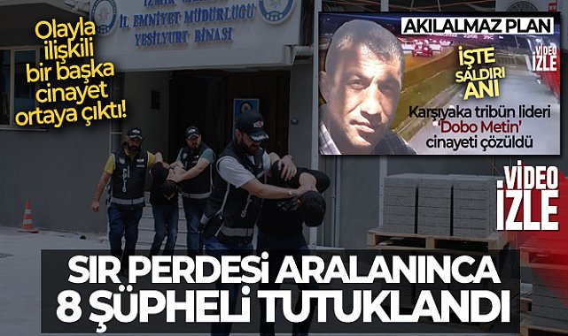Dobo Metin cinayetinde 8 tutuklama