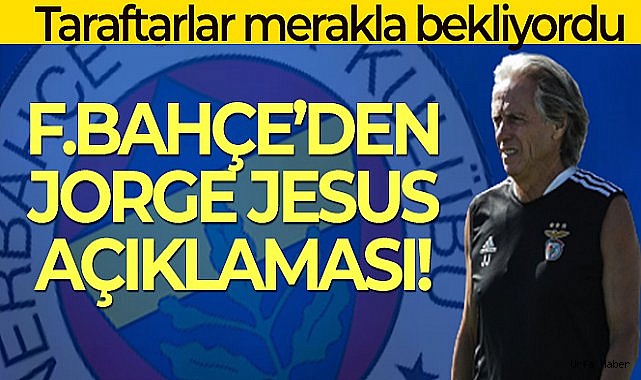 Fenerbahçe'den Jorge Jesus açıklaması!