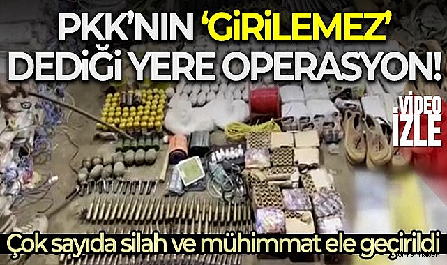 PKK'nın 'girilemez' dediği yere operasyon!