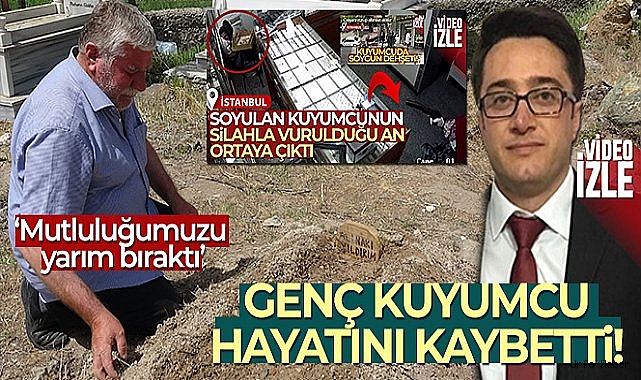 Tuzla'da soyguncu tarafından vurulan kuyumcu yaşam savaşını kaybetti