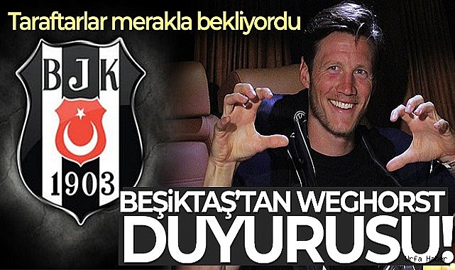 Beşiktaş Weghorst'u duyurdu
