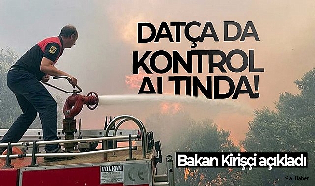 Datça yangını kontrol altına alındı!