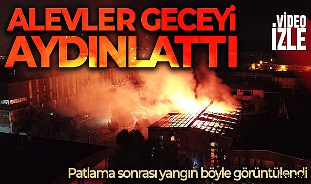 Demir döküm fabrikasında patlama sonrası çıkan yangın böyle görüntülendi