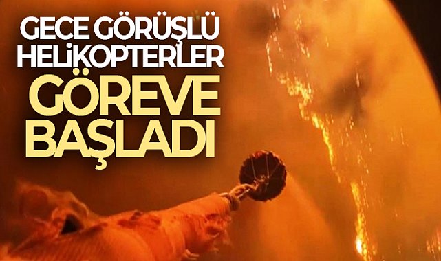 GECE GÖRÜŞLÜ HELİKOPTERLER GÖREVE BAŞLADI