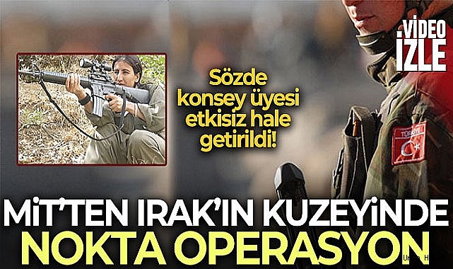 MİT'ten Irak'ın kuzeyinde nokta operasyon