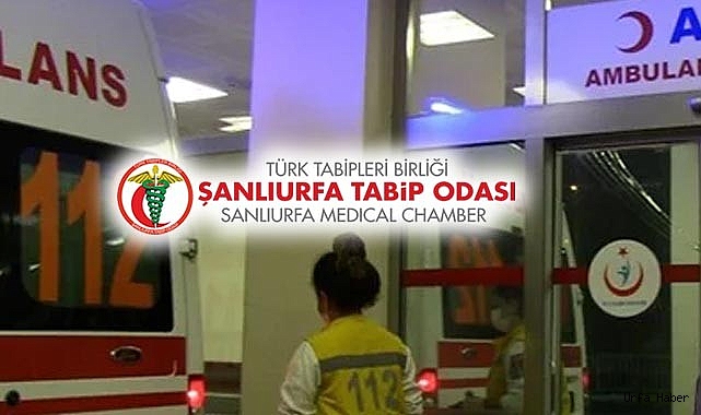ŞANLIURFA TABİP ODASI'NDAN SALDIRI AÇIKLAMASI