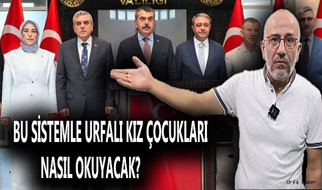 URFALI ÖĞRETMENDEN EĞİTİM-ÖĞRETİM MÜFREDATINA TEPKİ!