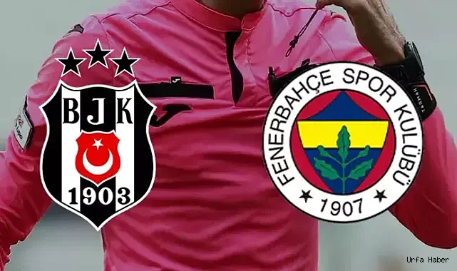 BEŞİKTAŞ - FENERBAHÇE DERBİSİNİ ATİLLA KARAOĞLAN YÖNETECEK