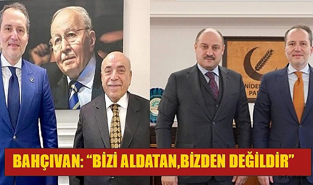 BAHÇIVAN: "FATİH ERBAKAN'I ALLAH'A HAVALE EDİYORUM"