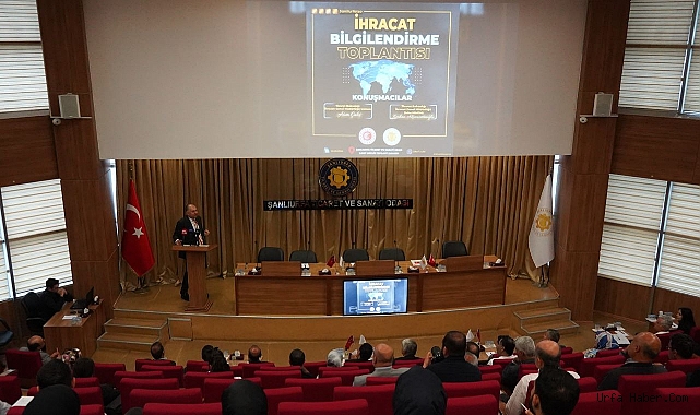 ŞUTSO’DAN İHRACAT BİLGİLENDİRME TOPLANTISI