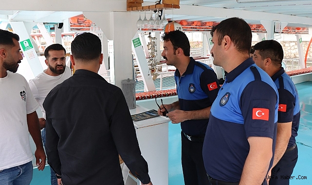 URFA BÜYÜKŞEHİR HALFETİ'DE TUR TEKNELERİNİ DENETLEDİ