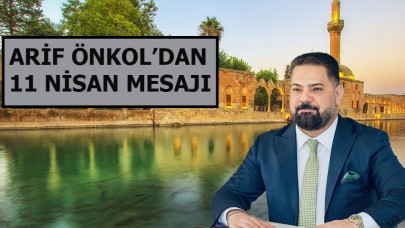 Arif Önkol’dan 11 Nisan Mesajı