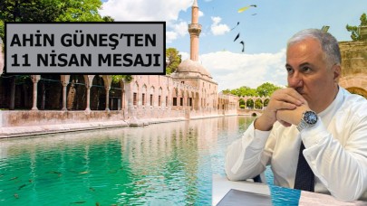 Ahin Güneş’ten 11 Nisan Mesajı