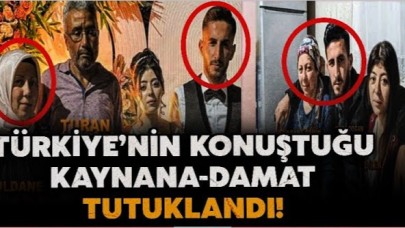 Türkiye’nin Konuştuğu Damat ve Kayınvalide Tutuklandı