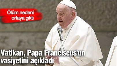 Papa'nın Son İsteği Açıklandı!