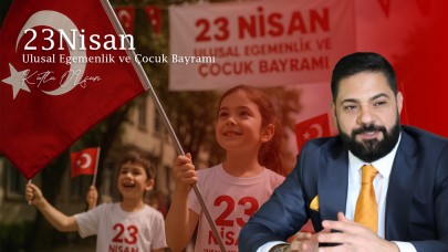 Arif Önkol’dan 23 Nisan Mesajı: Çocukların Umudu, Geleceğimizin Temelidir