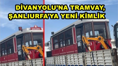 Divanyolu’na Tramvay, Şanlıurfa’ya Yeni Kimlik