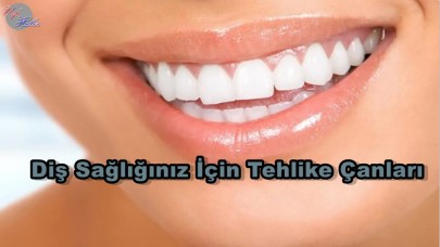 Güzel Gülüşünüz Tehdit Altında