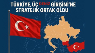 Türkiye, Üç Deniz Girişimi'ne Stratejik Ortak Oldu