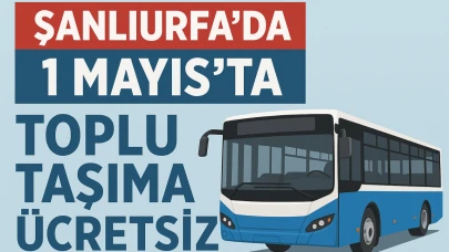 Urfa’da Toplu Taşıma Ücretsiz​ Oldu!