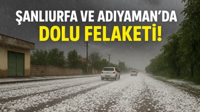 Şanlıurfa Ve Adıyaman’da Dolu Felaketi!