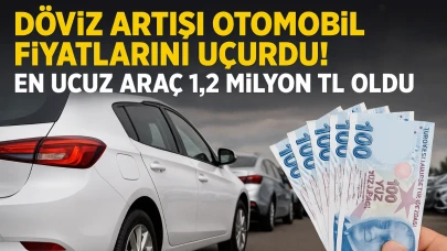 Döviz Artışı Otomobil Fiyatlarını Uçurdu!