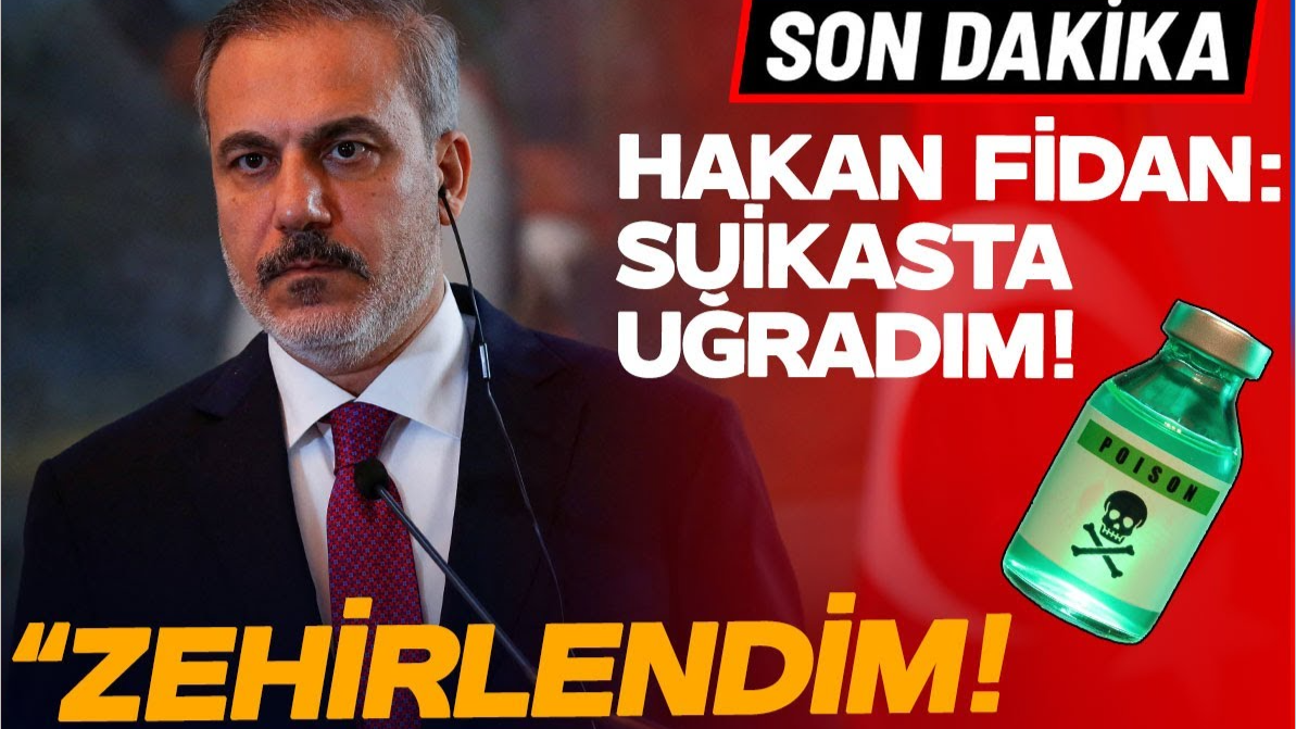 Zehirli Suikast İtirafı: Hakan Fidan’dan Şok Açıklama