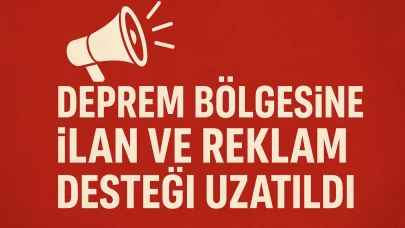 Deprem Bölgesine İlan ve Reklam Desteği Uzatıldı!