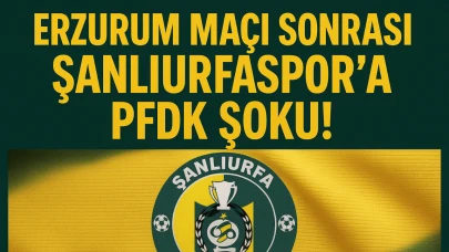 Erzurum Maçı Sonrası Şanlıurfaspor’a PFDK Şoku!
