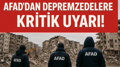 Afad’dan Depremzedelere Kritik Uyarı!
