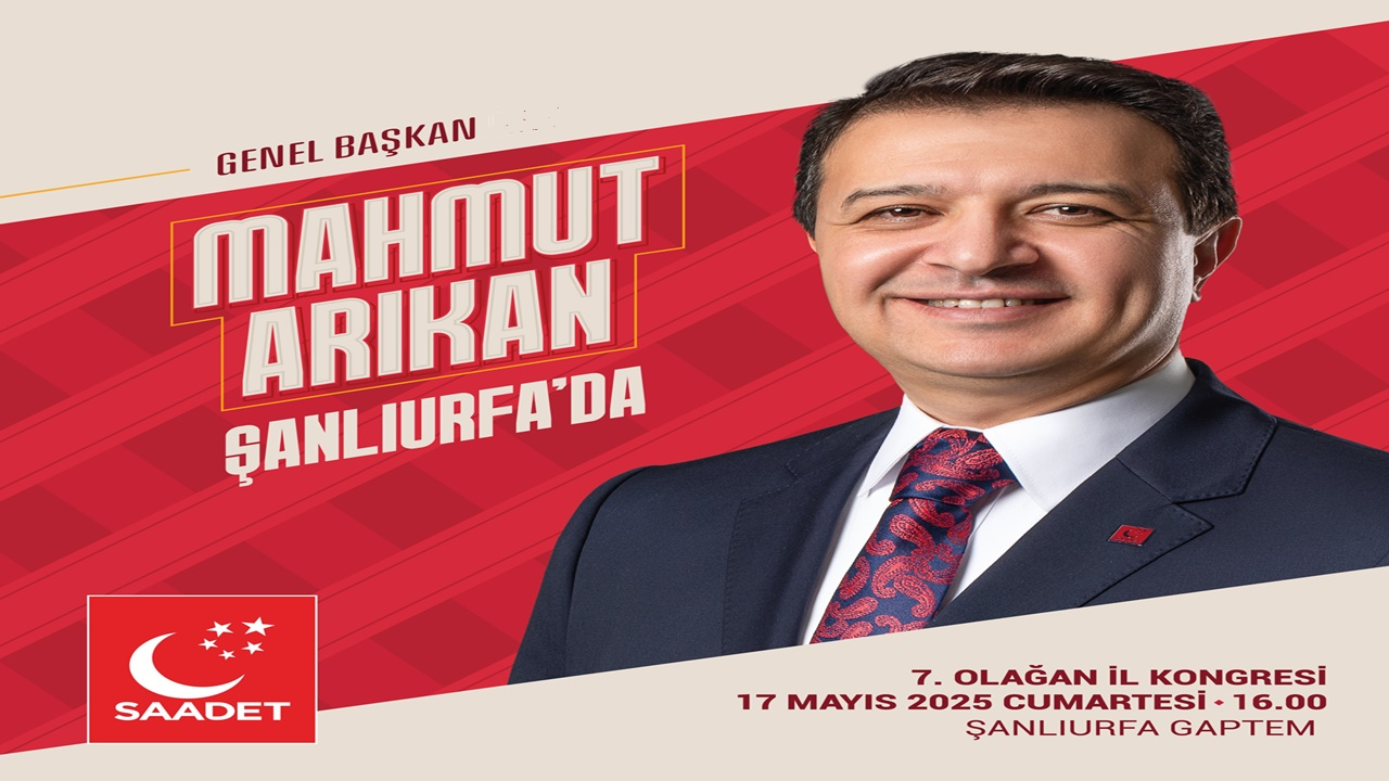 Saadet Partisi Şanlıurfa’da Kongreye Gidiyor