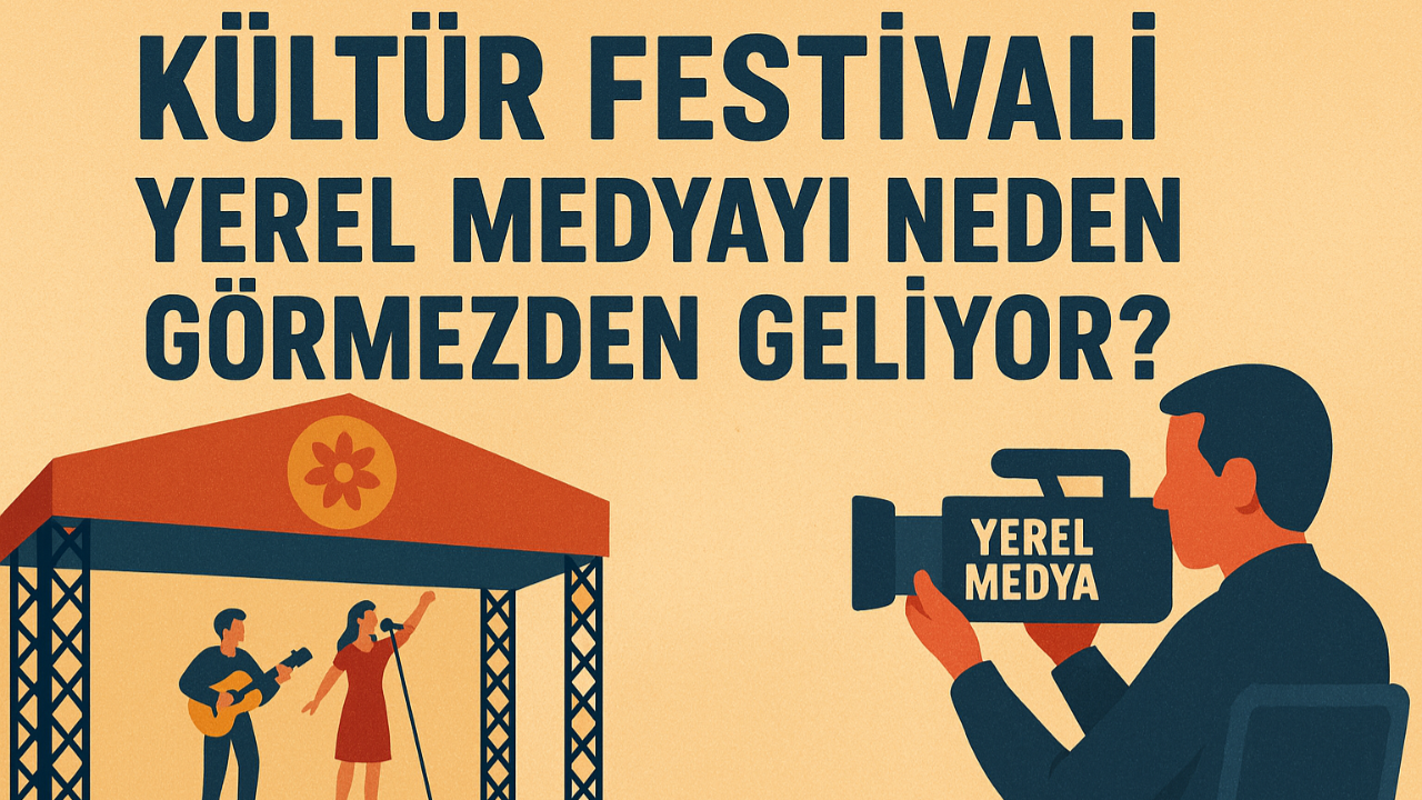 Kültür Festivali Yerel Medyayı Neden Görmezden Geliyor?