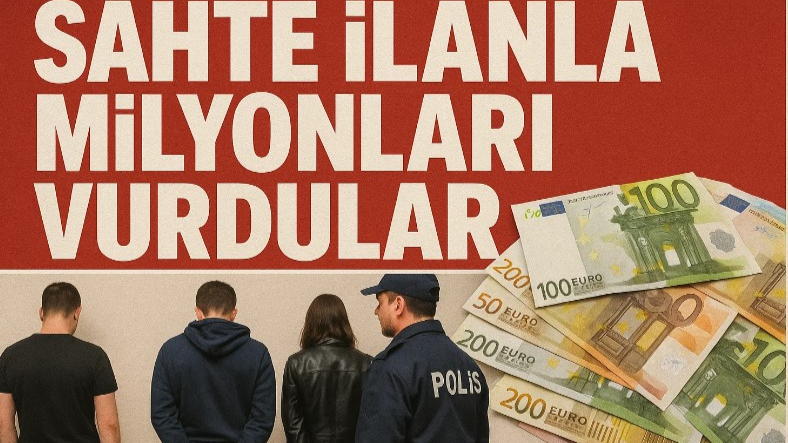 Sahte İlanla Milyonları Vurdular!