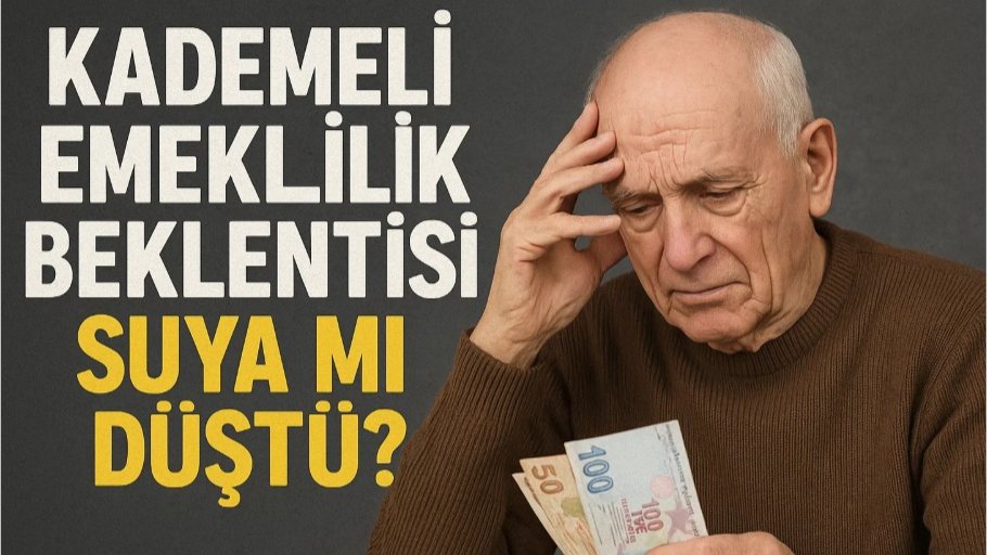 Kademeli Emeklilik  Beklentisi  Suya  Mı Düştü?