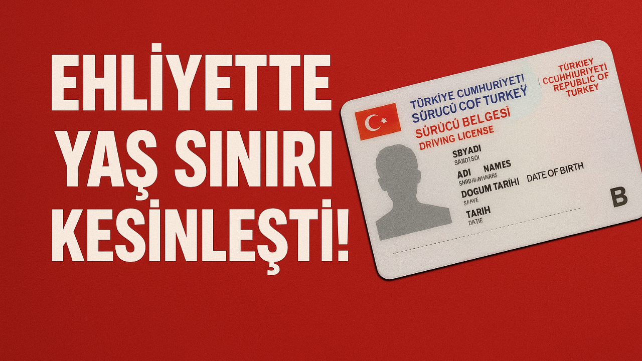 Ehliyette Yaş Sınırı Kesinleşti!