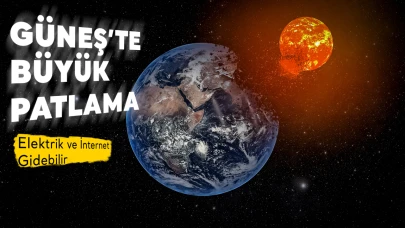 Güneş'te Patlama! Bu Gece Elektrik ve İnternet Gidebilir!
