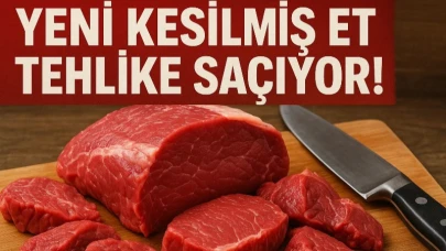 Yeni Kesilmiş Et Tehlike Saçıyor!