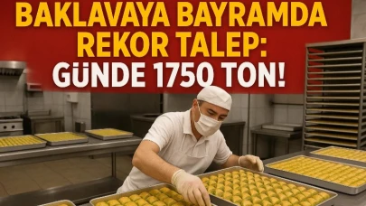 Baklavaya Bayramda Rekor Talep: Günde 1750 Ton!