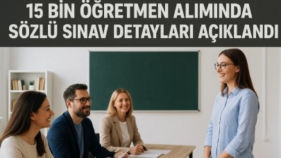 15 Bin Öğretmen Alımında Sözlü Sınav Detayları Açıklandı!