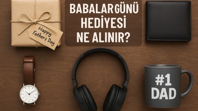 Babalar Günü Hediyesi Ne Alınır? İşte 2025’in En Güzel Fikirleri