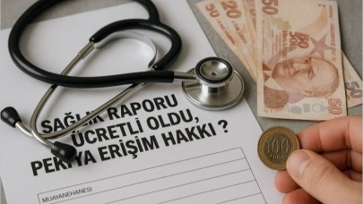 Sağlık Raporu Ücretli Oldu, Peki Ya Erişim Hakkı?