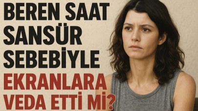 Beren Saat Sansür Sebebiyle Ekranlara Veda Etti mi?