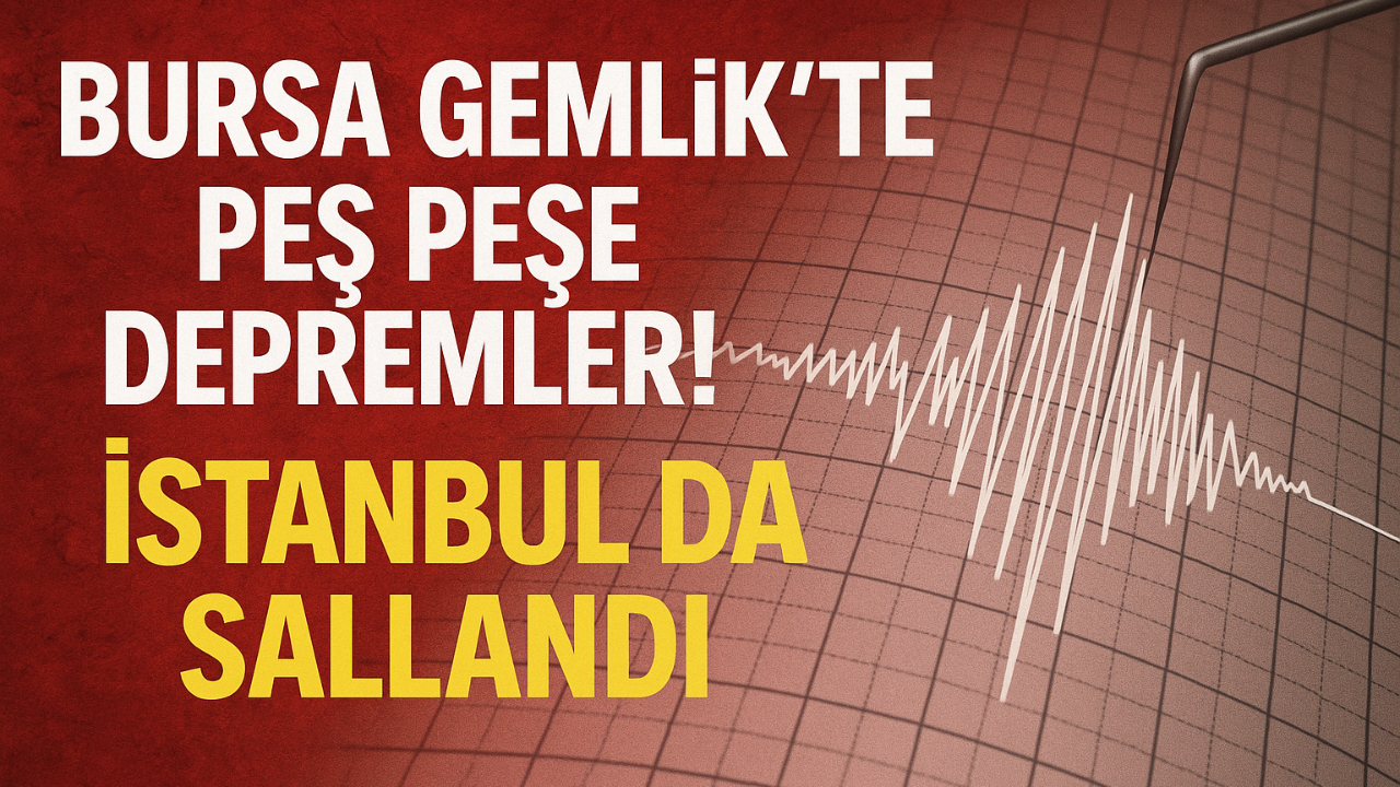 Bursa Gemlik'te Peş Peşe Depremler! İstanbul da Sallandı