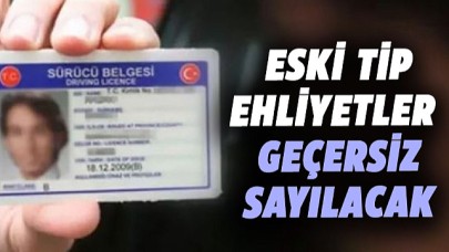 Eski Tip Ehliyetler 31 Temmuz’da Geçersiz Sayılacak