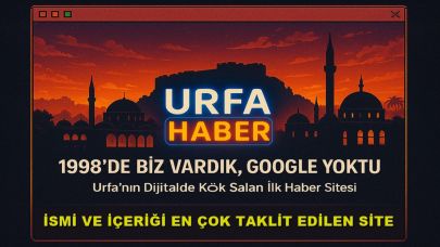Urfa Haber Konuştu: 1998’de Biz Vardık, Google Yoktu!