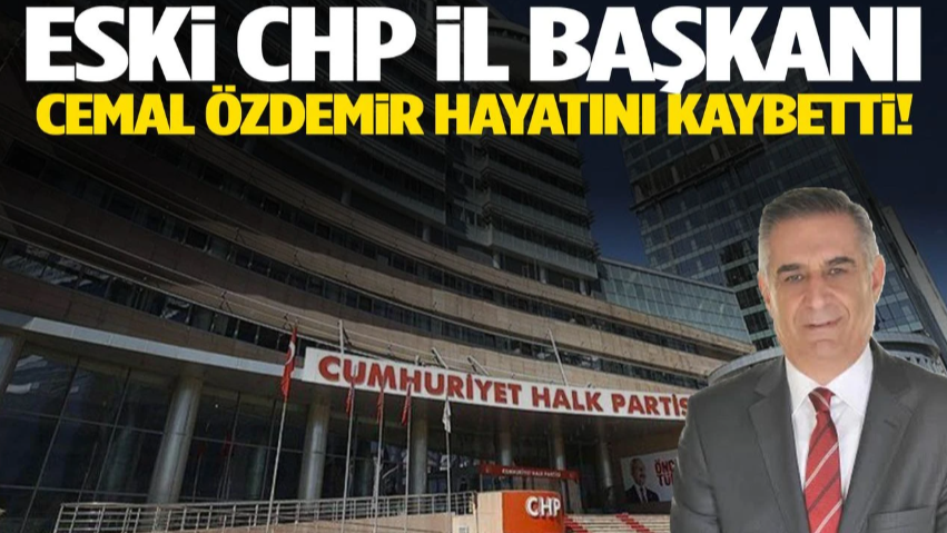CHP Eski Başkanı Vefat Etti!